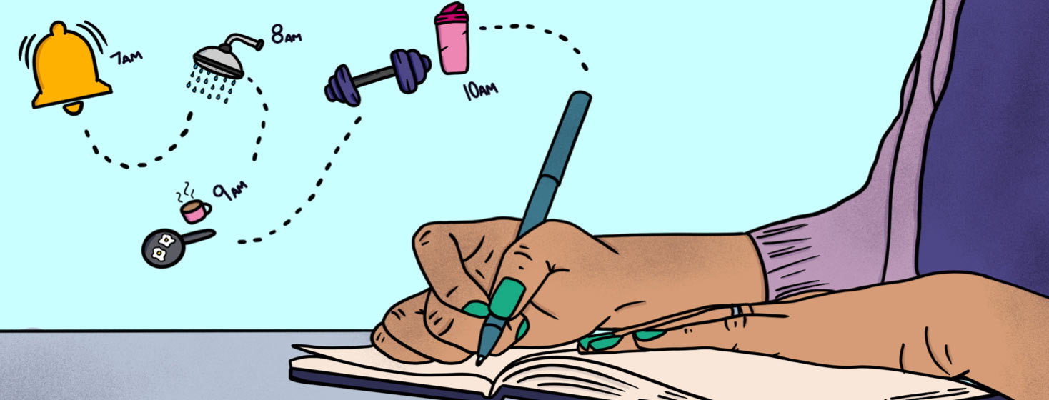 View of person's arms as they write in a journal as notes are shown above them of alarm at 7 AM, shower at 8 AM, Breakfast at 9 AM, Working out at 10 AM